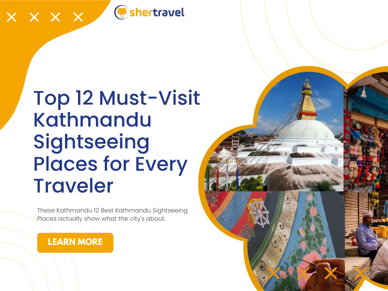 Top 12 Must-Visit Kathmandu Sightseeing Places for Every Traveler